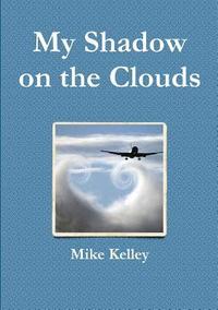 bokomslag My Shadow on the Clouds