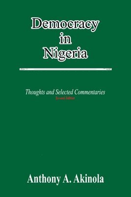 Democracy in Nigeria: Thoughts and Selected Commentaries