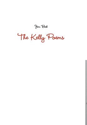 Jim Best - Kelly Poems, Inbunden