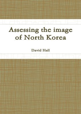 bokomslag Assessing the Image of North Korea