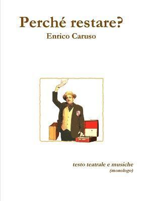 Enrico Caruso - Perche Restare?, Häftad