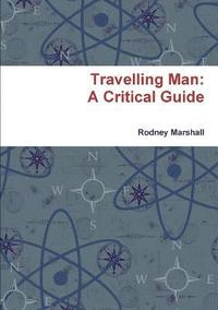 bokomslag Travelling Man: A Critical Guide