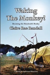 bokomslag Waking the Monkey!: Becoming the Hundredth Monkey