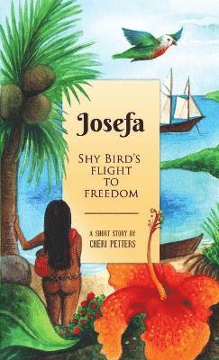 Josefa - Shy Bird's Flight to Freedom 1