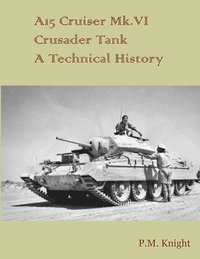 bokomslag A15 Cruiser Mk.vi Crusader Tank A Technical History
