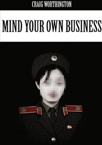 bokomslag Mind Your Own Business