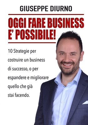 bokomslag OGGI FARE BUSINESS E' POSSIBILE!