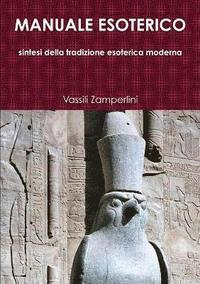 bokomslag Manuale Esoterico Sintesi Della Tradizione Esoterica Moderna