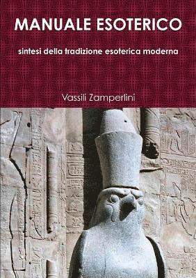 Manuale Esoterico Sintesi Della Tradizione Esoterica Moderna 1
