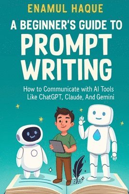 Beginner's Guide to Prompt Writing