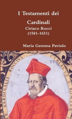 I Testamenti Dei Cardinali: Ciriaco Rocci (1581-1651) 1