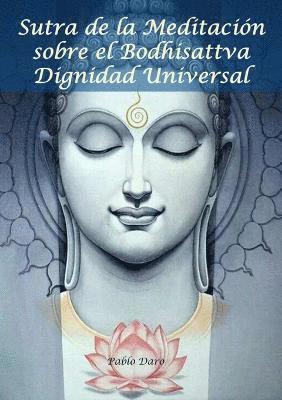 Sutra De La Meditacion Sobre El Bodhisattva Dignidad Universal 1