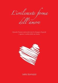 bokomslag L'Irrilevante Forma Dell'amore