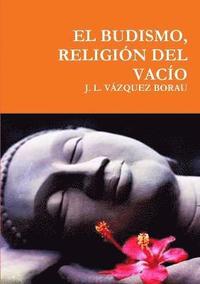 bokomslag EL Budismo, Religion Del Vacio