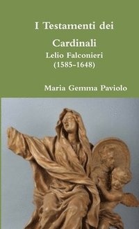 bokomslag I Testamenti Dei Cardinali: Lelio Falconieri (1585-1648)