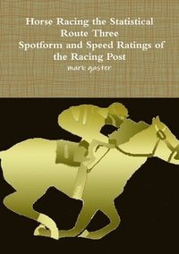 bokomslag Horse Racing Statistical Route Three - Spotform and Speed Ratings of the Racing Post