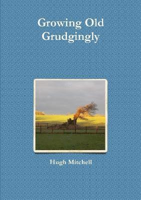 Growing Old Grudgingly