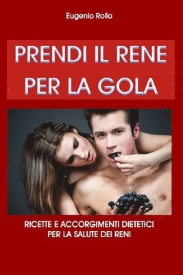 bokomslag Prendi Il Rene Per La Gola