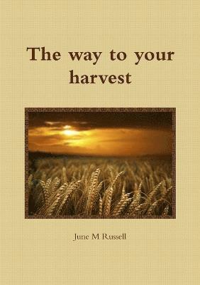 The way to your harvest 1