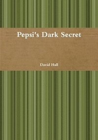 bokomslag Pepsi's Dark Secret
