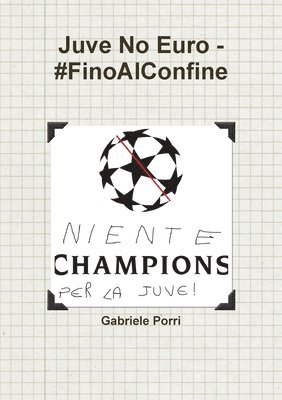 Juve No Euro - #FinoAlConfine 1
