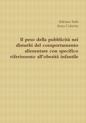 Il peso della pubblicit nei disturbi del comportamento alimentare con specifico riferimento all'obesit infantile 1