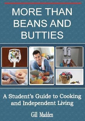 More Than Beans and Butties: A Student's Guide to Cooking and Independent Living 1