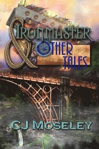 bokomslag Ironmaster & Other Tales