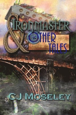 Ironmaster & Other Tales 1