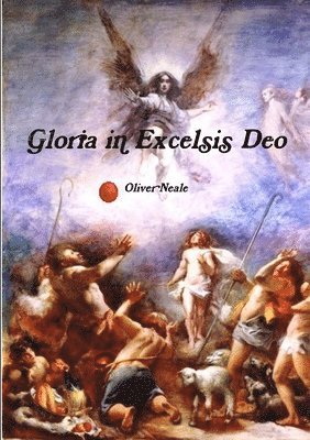Oliver Neale - Gloria in Excelsis Deo, Häftad