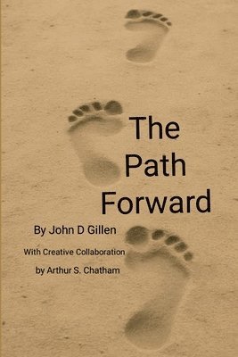 Path Forward - A Framework for Men to Lead, Rise, and Stay Grounded in a Changing World