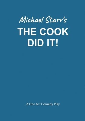 Michael Starr - Cook Did It! - A One-Act Comedy Play (Acting Edition) by Michael Starr, Häftad