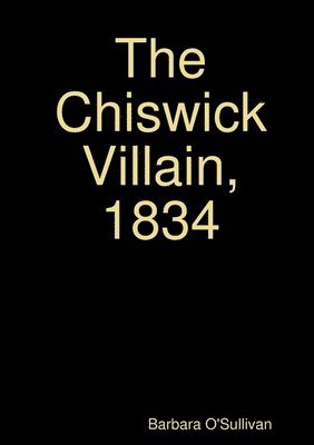 bokomslag Chiswick Villain, 1834