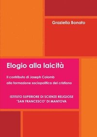 bokomslag Elogio alla laicit. Il contributo di Joseph Colomb alla formazione sociopolitica del cristiano