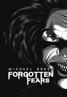 Michael Bray - Forgotten Fears Hardback Edition, Inbunden