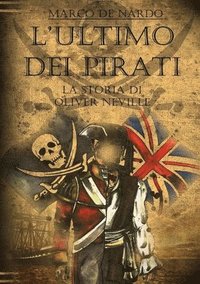 bokomslag L'Ultimo Dei Pirati - La Storia Di Oliver Neville