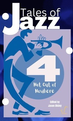 Tales of Jazz Volume 4 - Not Out of Nowhere
