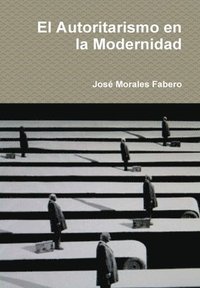 bokomslag El Autoritarismo en la Modernidad