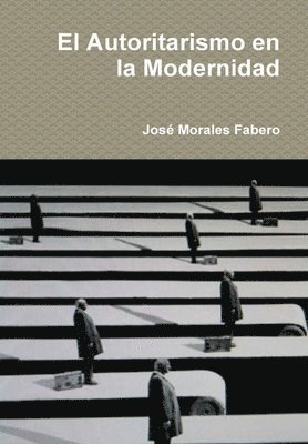 El Autoritarismo en la Modernidad 1