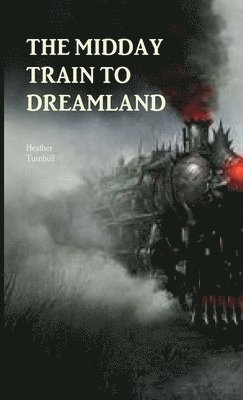 The Midday Train to Dreamland 1