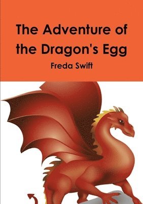 bokomslag The Adventure of the Dragon's Egg