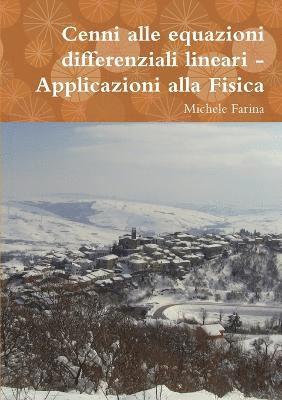 Cenni alle equazioni differenziali lineari - Applicazioni alla Fisica 1