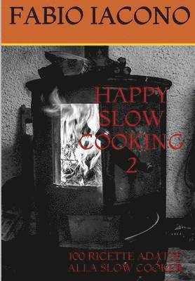 FABIO IACONO, Fabio Iacono - Happy Slow Cooking 2, Inbunden