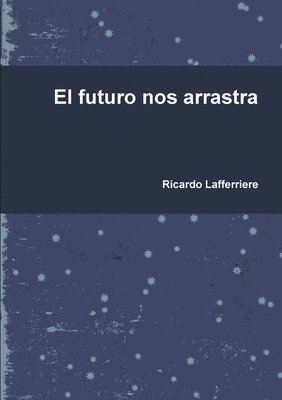 bokomslag El futuro nos arrastra