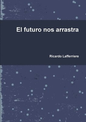 Ricardo Lafferriere - futuro nos arrastra, Häftad