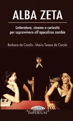 bokomslag Alba Zeta - Letteratura, cinema e curiosità per sopravvivere all'apocalisse zombie