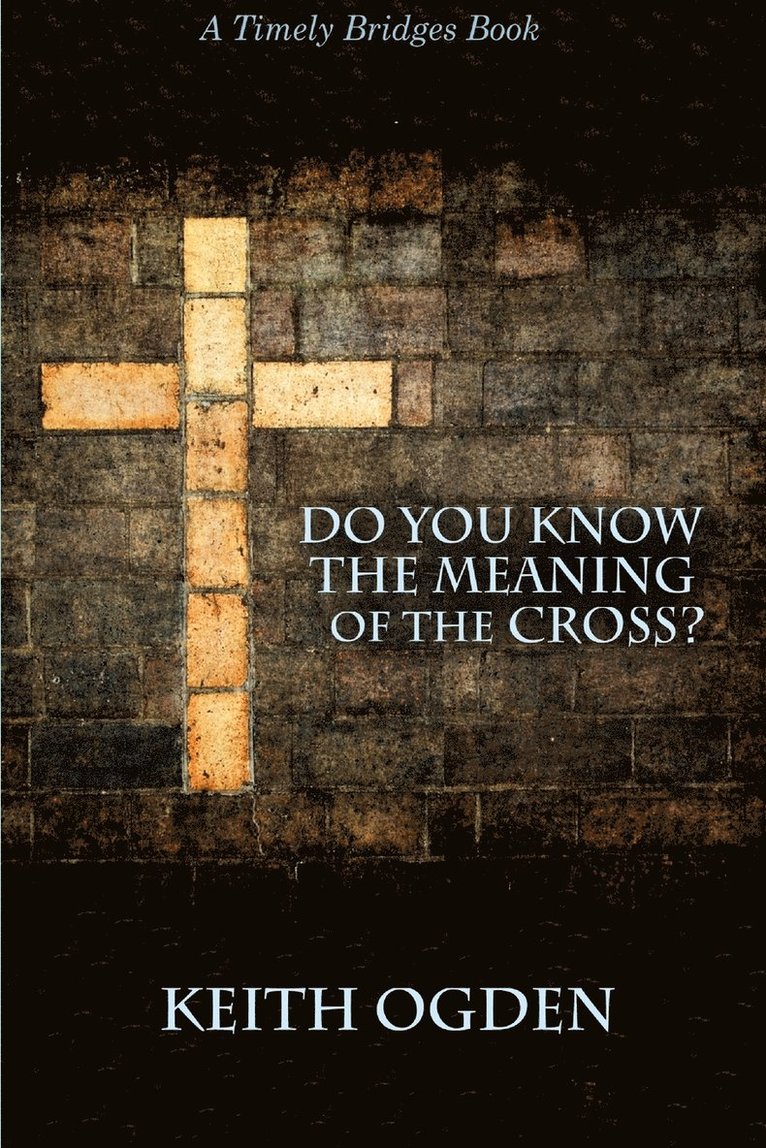 Do You Know the Meaning of the Cross? 1