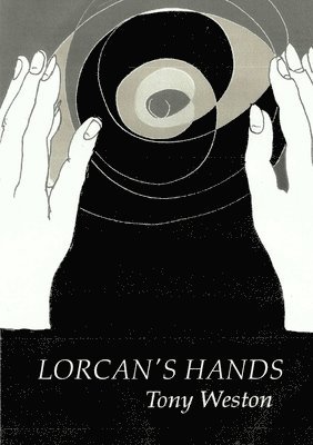 Tony Weston, TONY WESTON - Lorcan's Hands, Häftad