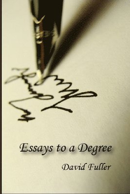 David Fuller - Essays to a Degree, Häftad