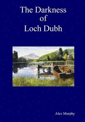 bokomslag The Darkness of Loch Dubh